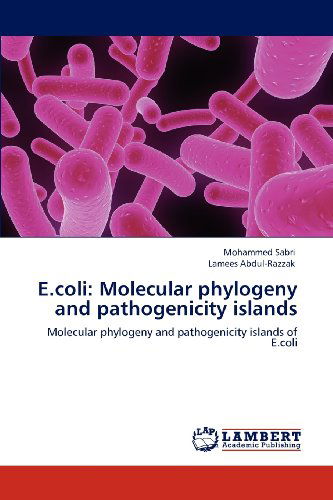 Cover for Lamees Abdul-razzak · E.coli: Molecular Phylogeny and Pathogenicity Islands: Molecular Phylogeny and Pathogenicity Islands of E.coli (Paperback Book) (2012)