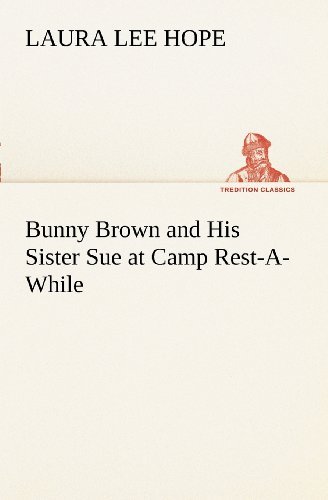 Cover for Laura Lee Hope · Bunny Brown and His Sister Sue at Camp Rest-a-while (Tredition Classics) (Paperback Book) (2012)