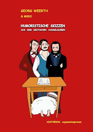 Cover for Georg Weerth · Humoristische Skizzen aus dem deutschen Handelsleben. (Paperback Book) (2021)