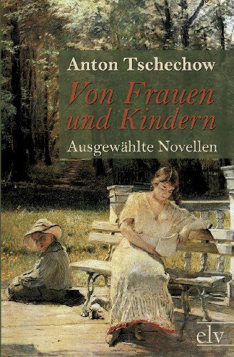 Cover for Anton Pawlowitsch Tschechow · Von Frauen Und Kindern (Paperback Book) [German edition] (2011)