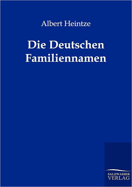 Cover for Albert Heintze · Die Deutschen Familiennamen (Paperback Book) [German edition] (2012)