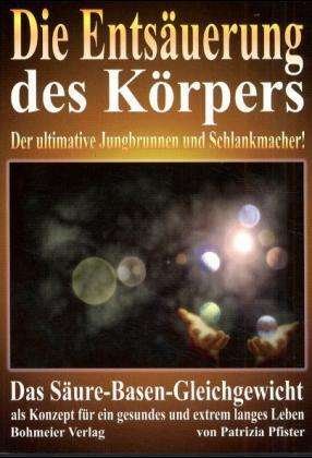 Cover for Patrizia Pfister · Die Entsäuerung des Körpers (Taschenbuch) (2002)