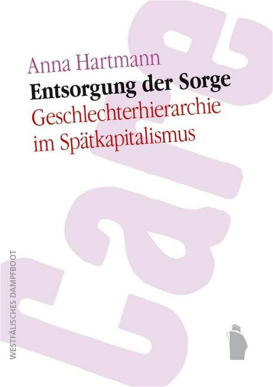 Entsorgung der Sorge - Hartmann - Bøger -  - 9783896912602 - 