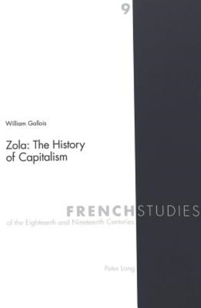 Cover for William Gallois · Zola: The History of Capitalism - French Studies of the Eighteenth and Nineteenth Centuries (Paperback Book) (2000)