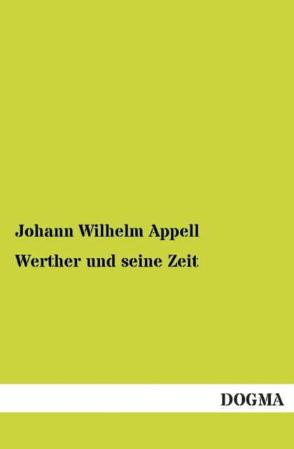 Cover for Johann Wilhelm Appell · Werther und seine Zeit (Taschenbuch) [German edition] (2012)