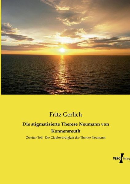 Cover for Fritz Gerlich · Die stigmatisierte Therese Neumann von Konnersreuth (Paperback Book) (2016)