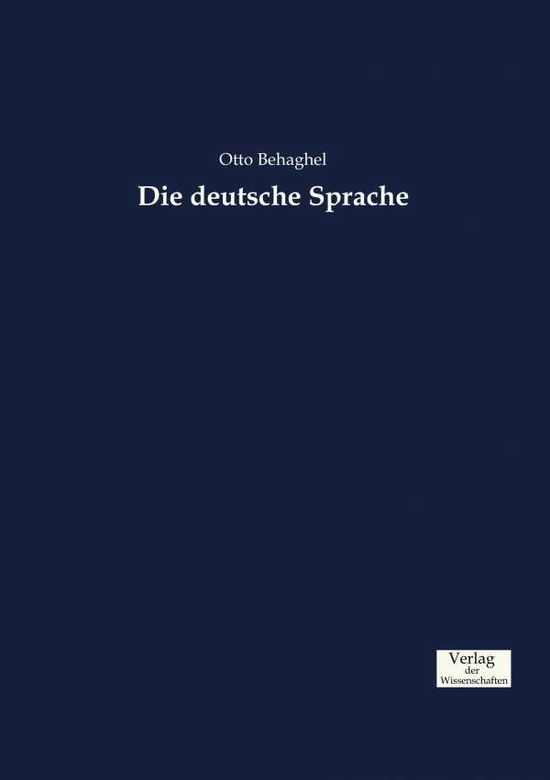 Cover for Otto Behaghel · Die deutsche Sprache (Paperback Book) (2019)