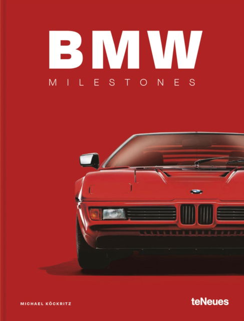 BMW Milestones - Milestones - Michael Kockritz - Books - teNeues Publishing UK Ltd - 9783961715602 - June 24, 2024