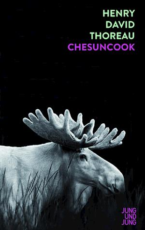 Chesuncook - Henry David Thoreau - Livros - Jung und Jung Verlag GmbH - 9783990272602 - 1 de março de 2022