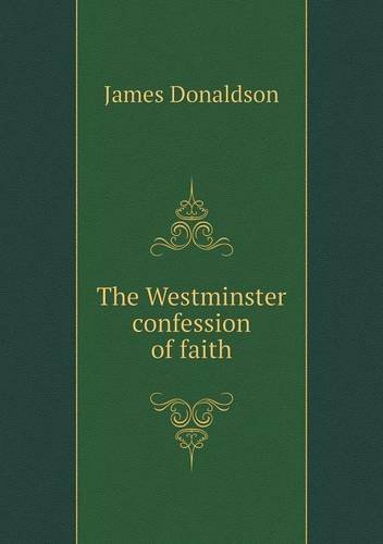 Cover for James Donaldson · The Westminster Confession of Faith (Paperback Book) (2013)