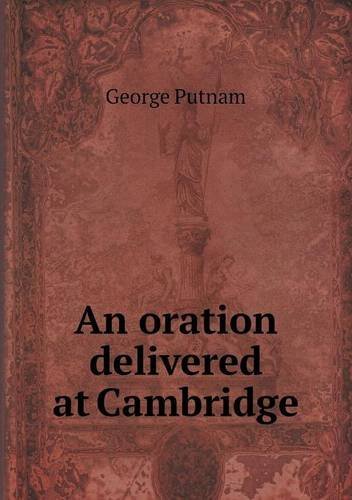 Cover for George Putnam · An Oration Delivered at Cambridge (Paperback Book) (2013)