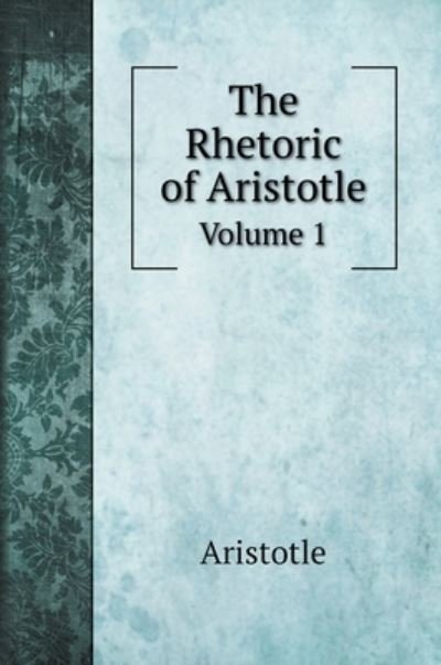 Cover for Aristotle · The Rhetoric of Aristotle (Hardcover Book) (2020)