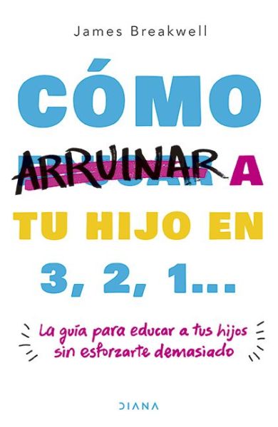 Cover for Sin autor · Cómo arruinar a tu hijo en 3, 2, 1... (Pocketbok) (2020)