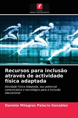 Cover for Daniela Milagros Palacio Gonzalez · Recursos para inclusao atraves de actividade fisica adaptada (Paperback Book) (2021)