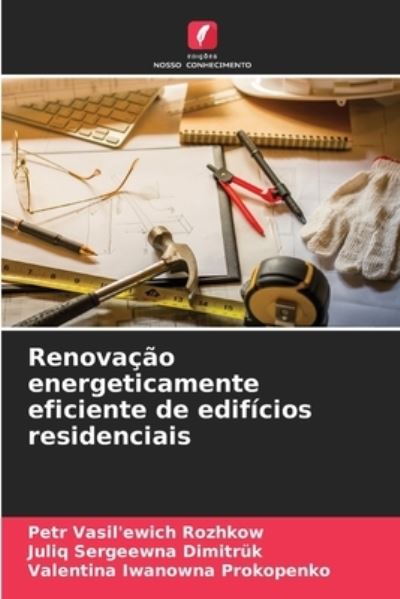 Cover for Petr Vasil'ewich Rozhkow · Renovacao energeticamente eficiente de edificios residenciais (Paperback Book) (2021)
