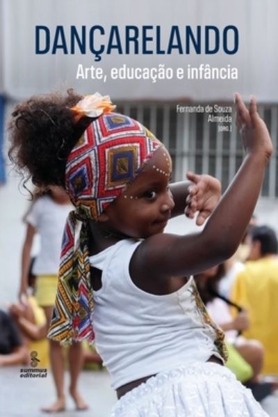 Cover for Summus · DanÇarelando: Arte, EducaÇÃo E InfÂncia (Taschenbuch) (2022)