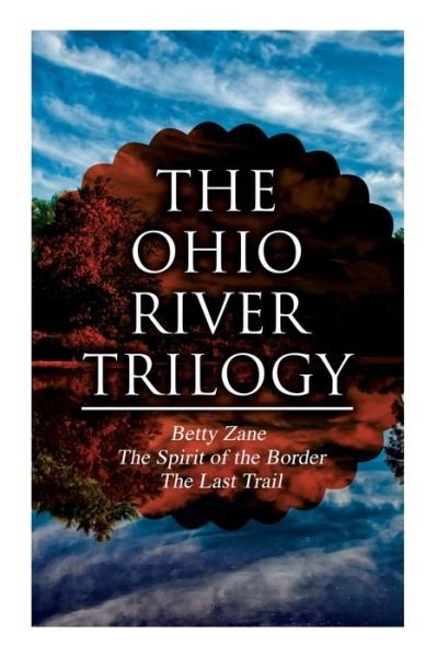 Cover for Zane Grey · The Ohio River Trilogy (Taschenbuch) (2020)