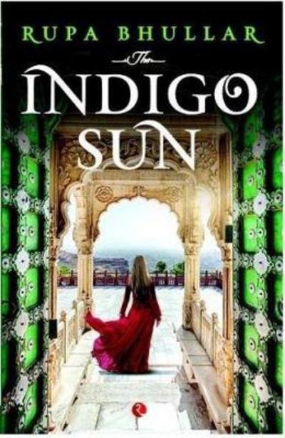 Cover for Rupa Bhullar · The Indigo Sun (Paperback Bog) (2017)