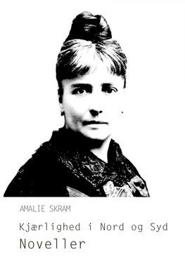 Cover for Amalie Skram · Kjaerlighed i Nord og Syd (Pocketbok) (2024)