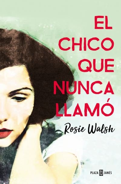 Cover for Rosie Walsh · El chico que nunca llamo / Ghosted (Pocketbok) (2018)