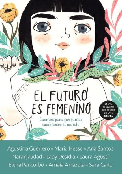 Cover for Varios autores · El futuro es femenino: Cuentos para que juntas cambiemos el mundo / The Future is Female (Hardcover bog) (2018)