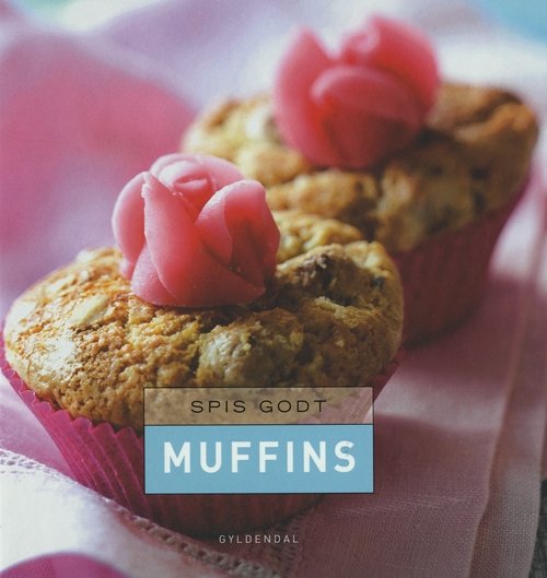 Cover for Gitte Heidi Rasmussen · Spis godt: Spis godt Muffins (Bound Book) [1e uitgave] (2010)