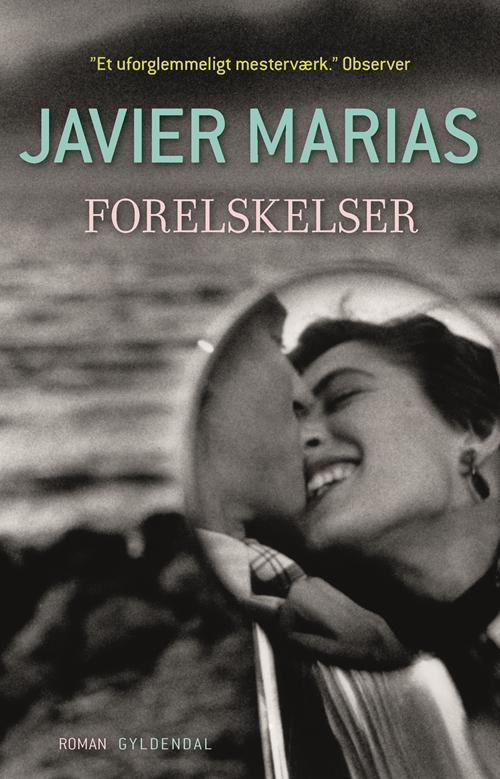 Forelskelser - Javier Marías - Bøger - Gyldendal - 9788702151602 - 5. september 2014