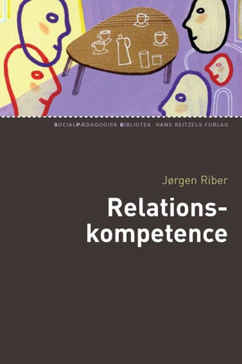 Cover for Jørgen Riber · Socialpædagogisk Bibliotek: Relationskompetence (Hæftet bog) [1. udgave] (2010)