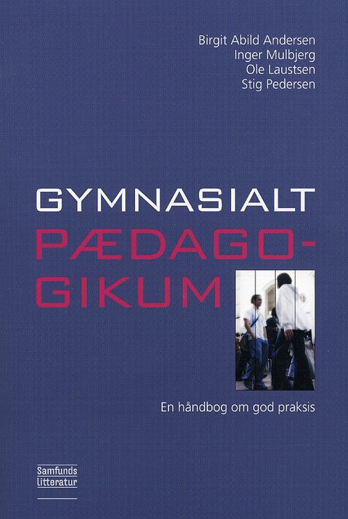 Cover for B. A. Andersen, I. Mulbjerg, O. Laustsen, S. Pedersen · Gymnasialt pædagogikum (Sewn Spine Book) [1st edition] (2009)