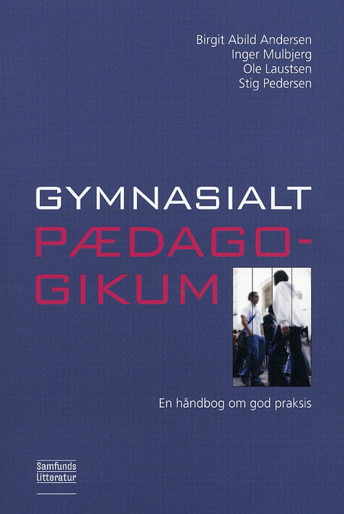 Cover for B. A. Andersen, I. Mulbjerg, O. Laustsen, S. Pedersen · Gymnasialt pædagogikum (Sewn Spine Book) [1e uitgave] (2009)