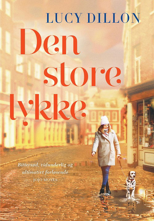 Cover for Lucy Dillon · Den store lykke (Sewn Spine Book) [1º edição] (2022)