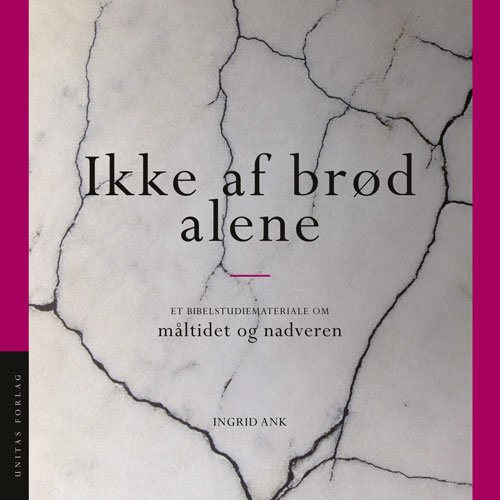 Cover for Ingrid Ank · Ikke af brød alene (Sewn Spine Book) [1st edition] (2015)