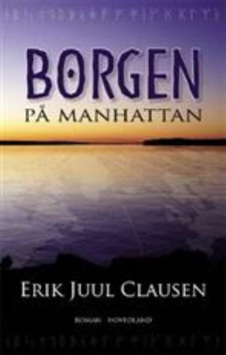 Cover for Erik Juul Clausen · Borgen på Manhattan (Sewn Spine Book) [1st edition] (2007)