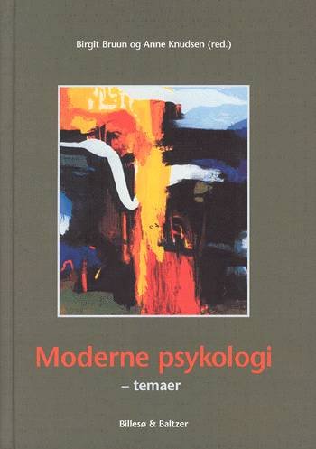 Moderne psykologi - temaer - Redaktør Birgit Bruun, Anne Knudsen, - Livros - Billesø & Baltzer - 9788778420602 - 9 de março de 2001