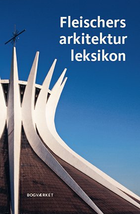 Cover for Jens Fleischer · Fleischers arkitekturleksikon (Hardcover bog) [1. udgave] (2021)