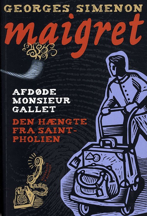 Cover for Georges Simenon · Maigret: Afdøde Monsieur Gallet &amp; Den hængte i Saint Pholien (Sewn Spine Book) [3rd edition] (2011)