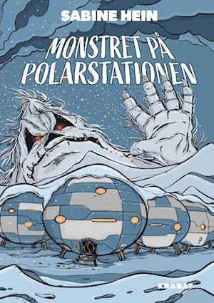 Cover for Sabine Hein · Monstret på polarstationen (Hardcover Book) [1. wydanie] (2022)