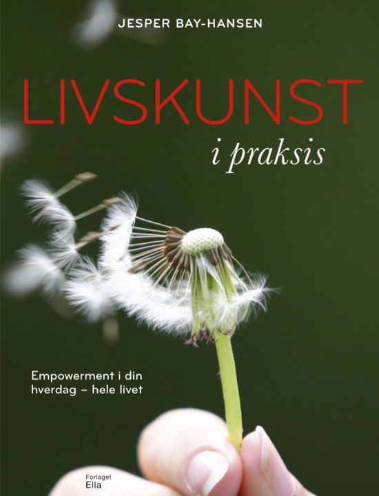 Cover for Jesper Bay-Hansen · Livskunst i praksis (Sewn Spine Book) [1st edition] (2014)