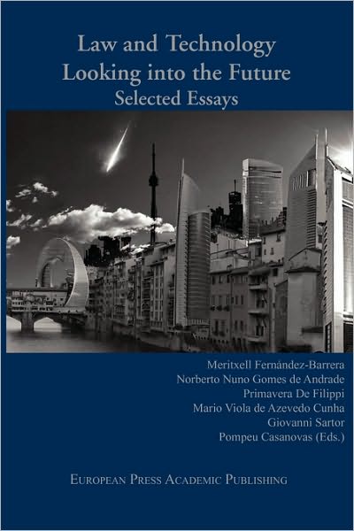 Cover for Gomes De Andrade Fernndez-barrera · Law and Technology: Looking into the Future. Selected Essays. (Paperback Book) (2009)