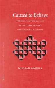 Cover for William Bonney · Caused to Believe: the Doubting Thomas Story at the Climax of John's Christological Narrative (Biblical Interpretation Series) (Hardcover bog) (2002)