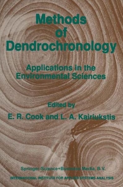 Cover for E R Cook · Methods of Dendrochronology: Applications in the Environmental Sciences (Paperback Book) [Softcover reprint of hardcover 1st ed. 1990 edition] (2010)