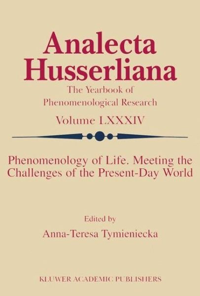 Cover for A-t Tymieniecka · Phenomenology of Life. Meeting the Challenges of the Present-Day World - Analecta Husserliana (Pocketbok) [Softcover reprint of hardcover 1st ed. 2005 edition] (2010)