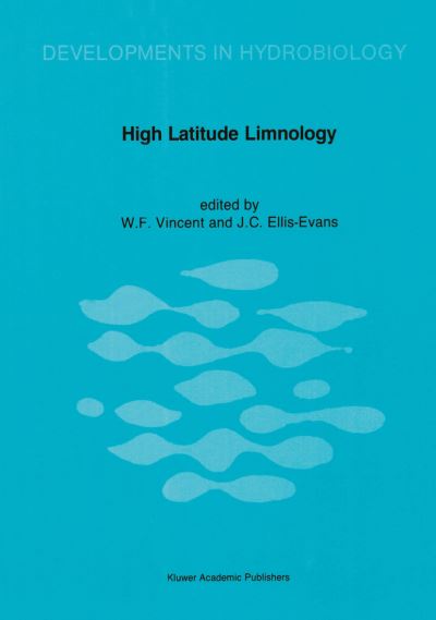 W F Vincent · High Latitude Limnology - Developments in Hydrobiology (Hardcover Book) [Reprinted from Hydrobiologia, 172, 1989 edition] (1989)