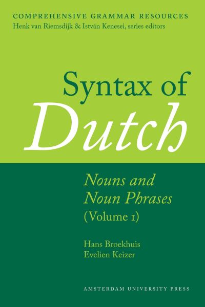 Cover for Hans Broekhuis · Syntax of Dutch: Nouns and Noun Phrases - Volume 1 - Comprehensive Grammar Resources (Hardcover Book) (2012)