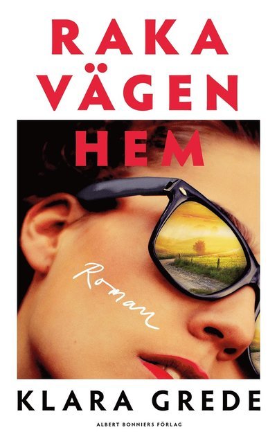 Cover for Klara Grede · Raka vägen hem (Gebundesens Buch) (2023)