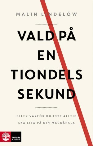Cover for Malin Lindelöw · Vald på en tiondels sekund : Eller varför du inte alltid ska lita på din ma (Bound Book) (2014)
