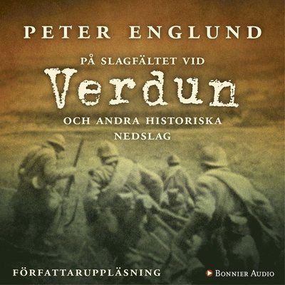 Cover for Peter Englund · På slagfältet vid Verdun (Audiobook (MP3)) (2014)