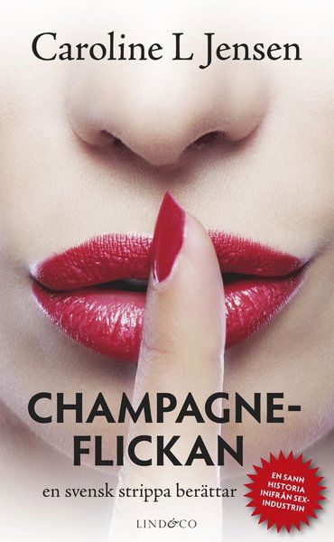 Cover for Caroline L. Jensen · Champagneflickan : en svensk strippa berättar (Paperback Book) (2008)