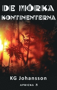 Cover for KG Johansson · Africka: De mörka kontinenterna (Bok) (2016)