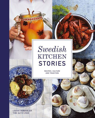 Cover for Louise Bondebjer · Swedish kitchen stories : recipes, culture and tradition (Book) (2020)